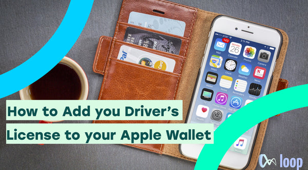 How to Add your Driver’s License to your Apple Wallet